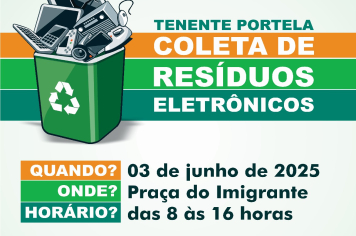 TENENTE PORTELA REALIZA COLETA DE RESÍDUOS ELETRÔNICOS NO DIA 3 DE JUNHO