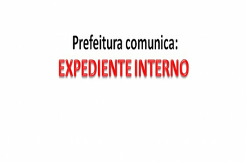 Prefeito decreta expediente interno no Centro Administrativo 