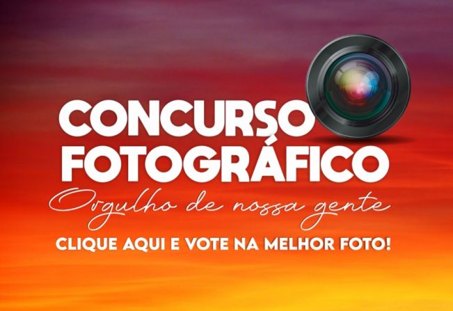 CONCURSO FOTOGRÁFICO ORGULHO DE NOSSA GENTE: VOTE E AJUDE A DEFINIR A CLASSIFICAÇÃO FINAL