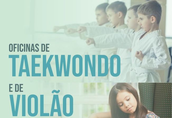 OFICINAS DE TAEKWONDO E DE VIOLÃO